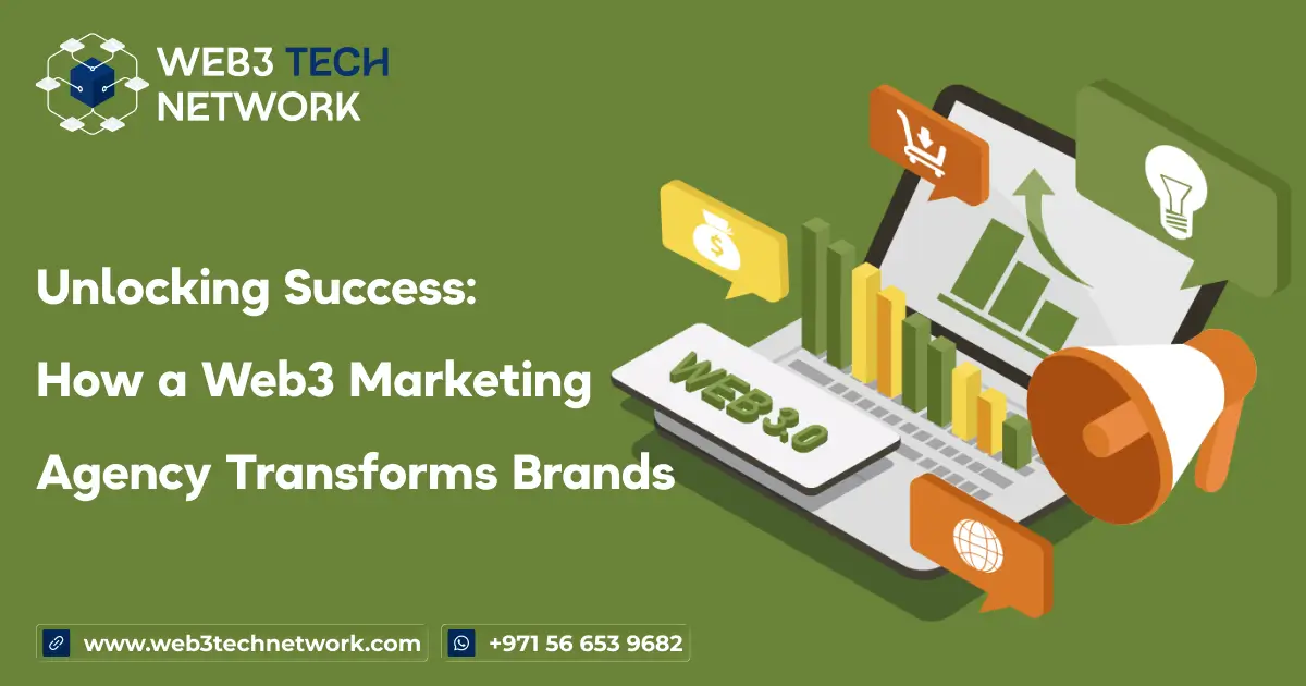 Unlocking Success: How a Web3 Marketing Agency Transforms Brands