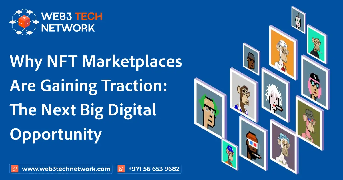 Why NFT Marketplaces Are Gaining Traction: The Next Big Digital Opportunity